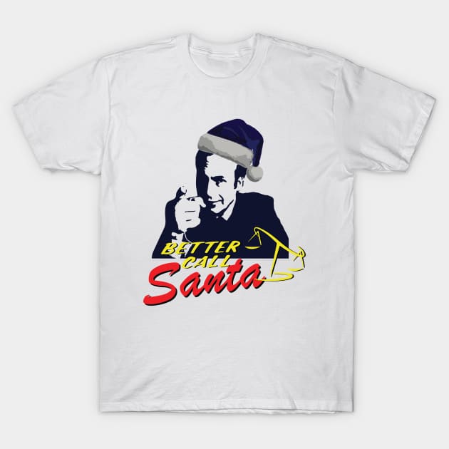 Better Call Santa T-Shirt by Marounkai